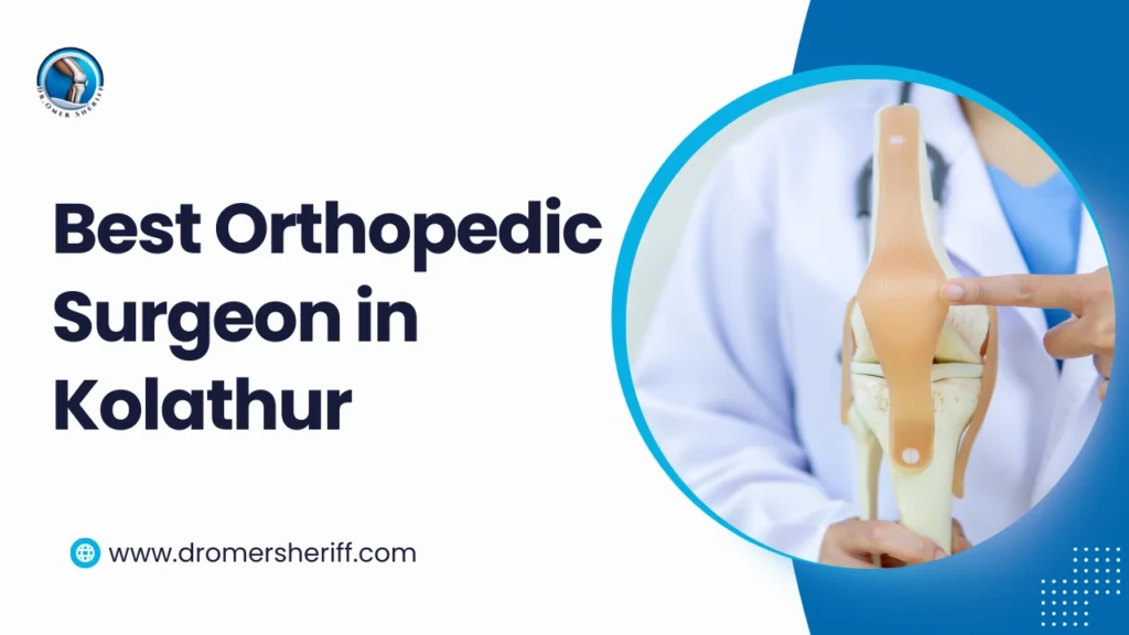 Best Orthopedic Surgeon in Kolathur